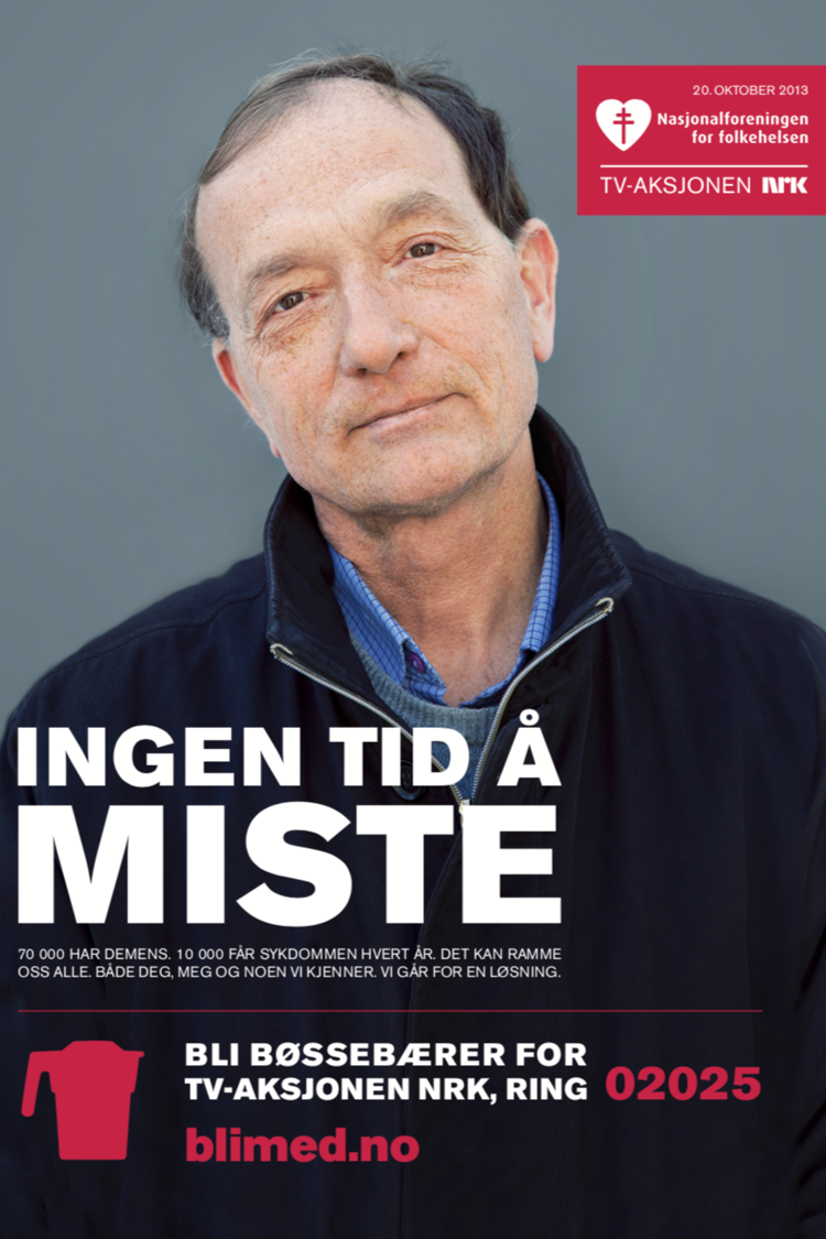 TV-aksjonen 2013 sin kampanjeplakat. En eldre mann, og slagordet "Ingen tid å miste" 